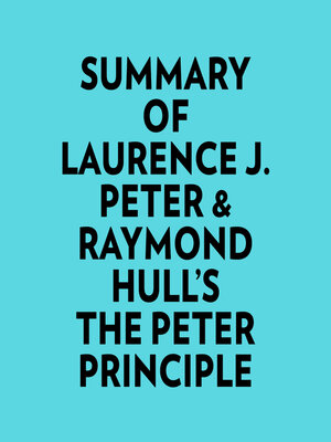 cover image of Summary of Laurence J. Peter & Raymond Hull's the Peter Principle